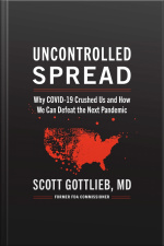 Uncontrolled Spread: Why Covid-19 Crushed Us And How We Can Defeat The Next Pandemic