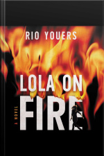 Lola On Fire: A Novel