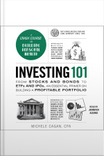 Investing 101: From Stocks And Bonds To Etfs And Ipos, An Essential Primer On Building A Profitable Portfolio