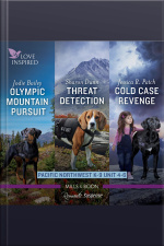 Pacific Northwest K-9 Unit Books 4-6/olympic Mountain Pursuit/threat Detection/cold Case Revenge