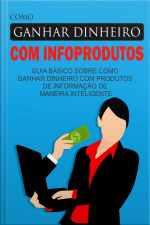 Como Ganhar Dinheiro com Infoprodutos