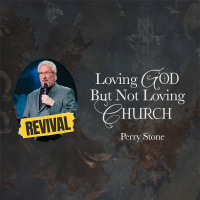 Loving God But Not Loving Church | Signs of the Times Revival | Perry Stone