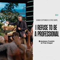 I Refuse To Be A Professional | Jentezen Franklin