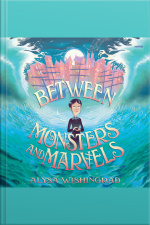 Between Monsters And Marvels