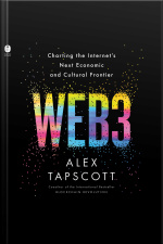 Web3: Charting The Internets Next Economic And Cultural Frontier