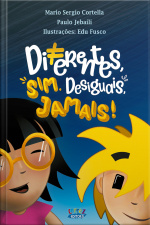 Diferentes, sim. Desiguais, jamais!