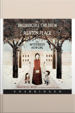 The Incorrigible Children of Ashton Place: Book I