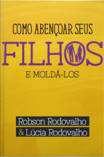 Como abençoar seus filhos e moldá-los