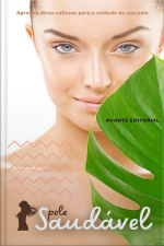 Pele saudável - Aprenda dicas valiosas para o cuidado da sua pele