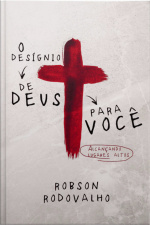 O Desígnio de Deus Para Você