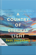 A Country Of Eternal Light: The Beautiful, Moving New Novel From The Celebrated Author Of Poly. Shortlisted For The Age Book Of The Year And Readings New Australian Fiction Prize In 2023.