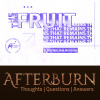 Episode 879: Afterburn | The Fruit That Remains