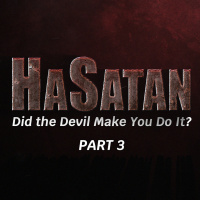 Episode 1100: HaSatan | Did the Devil Make You Do It? | Part 1