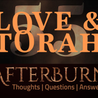 Episode 694: Afterburn | Thoughts, QA on Love and Torah | Part 55