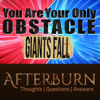 Episode 1090: Afterburn | You Are Your Only Obstacle - Giants Fall