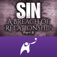 Episode 850: SIN - A Breach of Relationship | Part 9