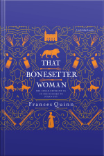 That Bonesetter Woman: The New Feelgood Novel From The Author Of The Smallest Man