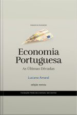 Economia Portuguesa: As Últimas Décadas