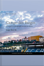Campo Dos Bargos, O Futebol Ou A Recuperação Semanal Da Infância