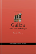 Galiza , Terra Irmã De Portugal