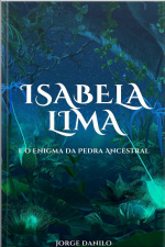 Isabela Lima e o Enigma da Pedra Ancestral