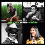 We Have White Names