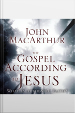 The Gospel According To Jesus: What Is Authentic Faith?