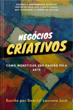 Negócios Criativos: Como Monetizar sua Paixão pela Arte