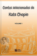 Contos selecionados de Kate Chopin volume 1