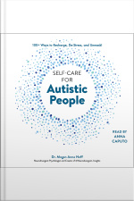 Self-care For Autistic People: 100+ Ways To Recharge, De-stress, And Unmask!