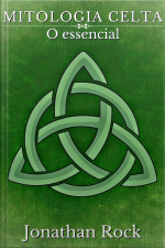 Mitologia celta, o essencial