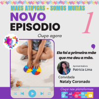 Ep1 - Nataly Coronado - Mães Atípicas - Somos Muitas