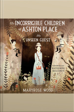 The Incorrigible Children of Ashton Place: Book III