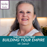 The Growth Trap on Building Your Empire with SophieZo