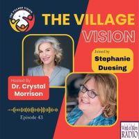 Stephanie Duesing on The Village Vision Podcast with Dr. Crystal Morrison