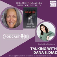 Dana S. Diaz Shares Gasping for Air on The Authors Alley on Word of Mom Radio