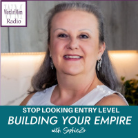Stop Looking Entry Level on Building Your Empire with SophieZo
