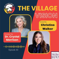 Christina Walker Joins Dr. Crystal Morrison on The Village Vision Podcast