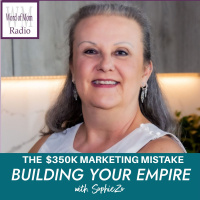 350K Marketing Mistake on Building Your Empire with SophieZo