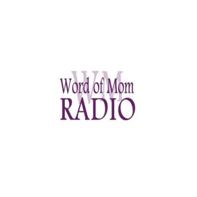 Word Of Mom Radio