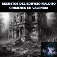 Secretos del Edificio Maldito: Crímenes en Valencia - Episodio exclusivo para mecenas