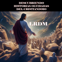 Descubriendo Historias Olvidadas del Cristianismo. - Episodio exclusivo para mecenas