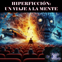 Hiperficción: Un Viaje a la Mente - Episodio exclusivo para mecenas