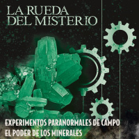 Experimentos Paranormales de Campo-Beneficios de los minerales-No subestimes el Poder de los Minerales-The Mistery Man - Episodio exclusivo para mecenas