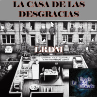 La Casa de las Desgracias- Oleaje de Emociones - Episodio exclusivo para mecenas