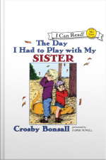 The Day I Had to Play With My Sister
