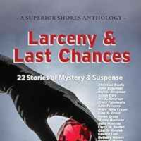 John Bukowski- Larceny amp Last Chances: 22 Stories of Mystery amp Suspense (A Superior Shores Anthology Book 4)