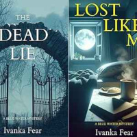 Ivanka Fear - A Blue Water Mystery (The Dead Lie amp Lost Like Me)