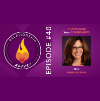 40: Transform Your Boundaries with Sarri Gilman