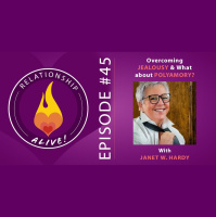 45: Overcoming Jealousy and What About Polyamory with Janet W Hardy